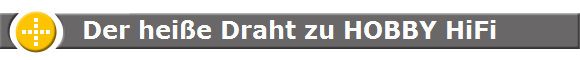 Der hei�e Draht zu HOBBY HiFi